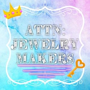 ATTN: JEWELRY MAKERS!!!